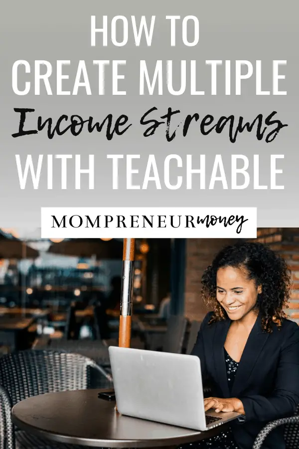 How to create multiple income streams with teachable