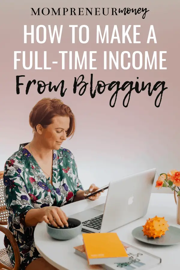 How to Make a Full-Time Income From Blogging