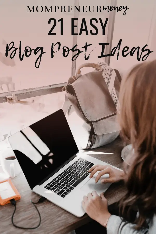 21 Easy Blog Post Ideas for Any Niche