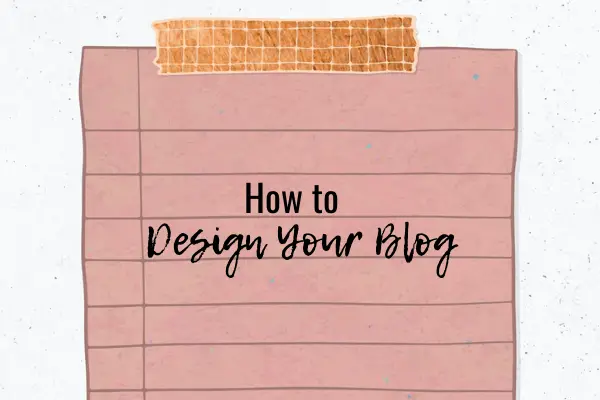 How to Design Your Blog