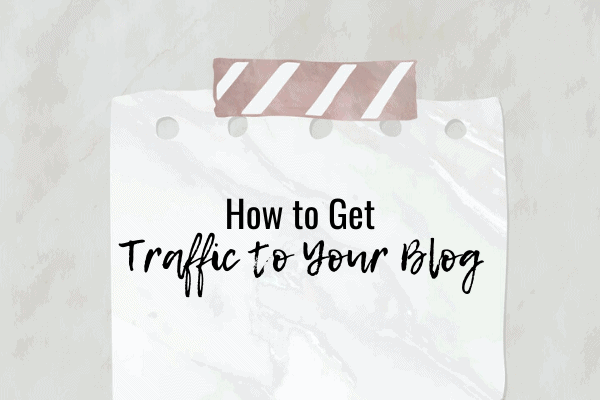 How to Get Traffic to Your Blog
