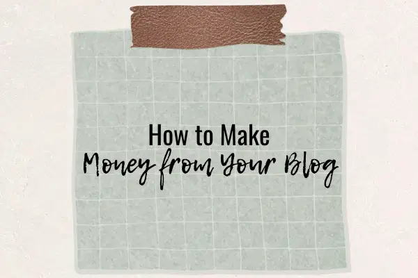 How to Make Money from Your Blog