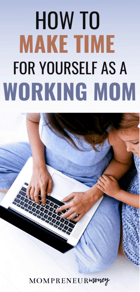 How to Make Time for Yourself as a Working Mother