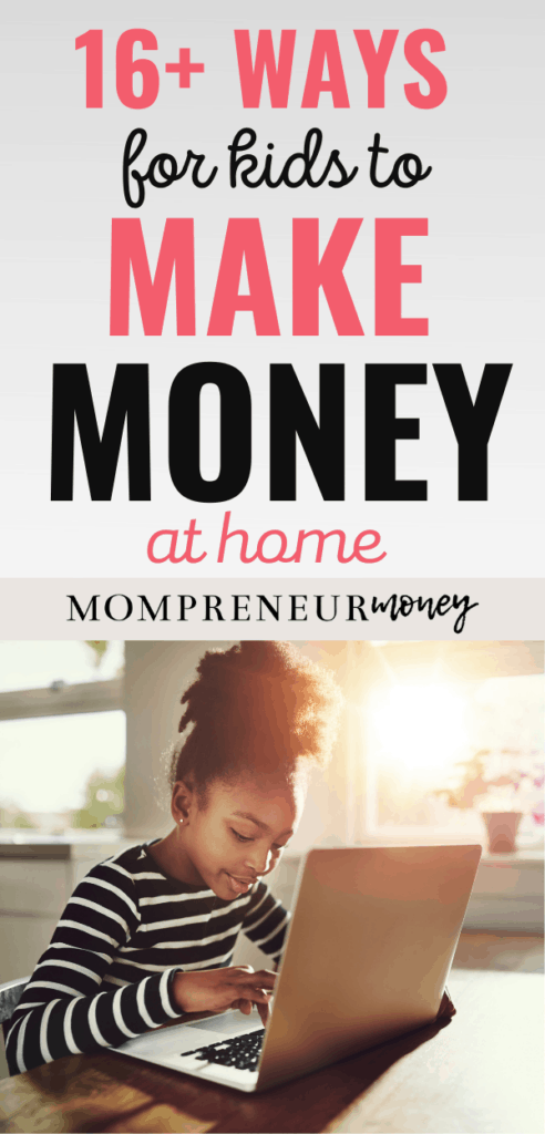 Creative ways for kids to earn money from home
